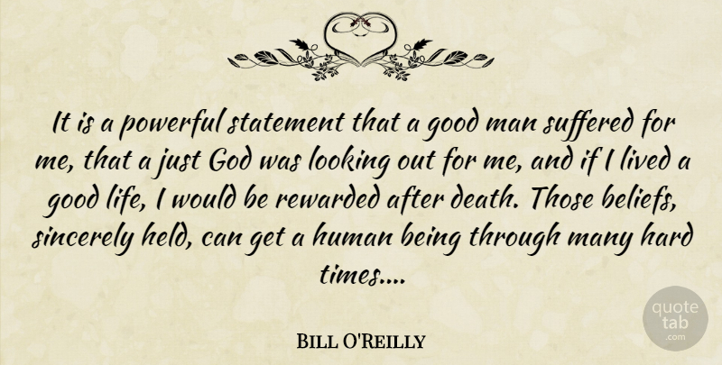 Bill O'Reilly Quote About Powerful, Good Life, Men: It Is A Powerful Statement...