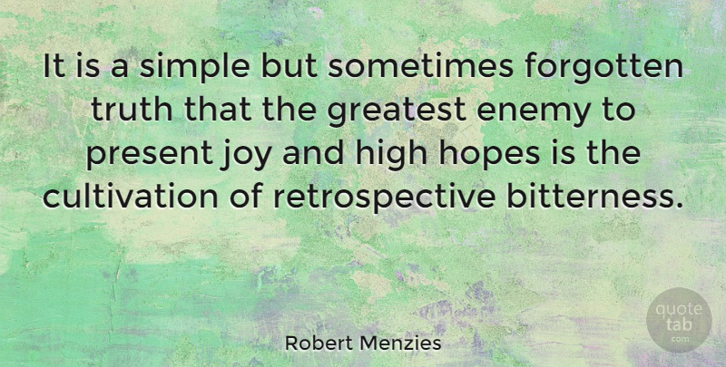 Robert Menzies Quote About Wisdom, Simple, Joy: It Is A Simple But...