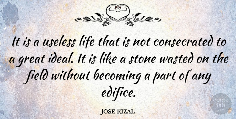 jose-rizal-it-is-a-useless-life-that-is-not-consecrated-to-a-great