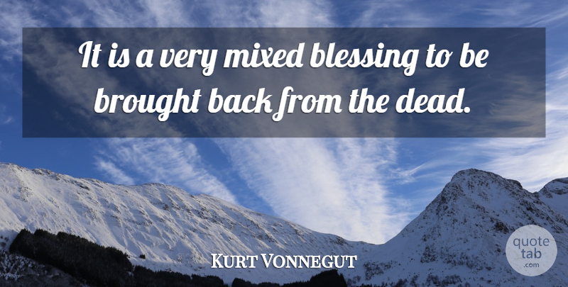 Kurt Vonnegut Quote About Blessing, Literature: It Is A Very Mixed...