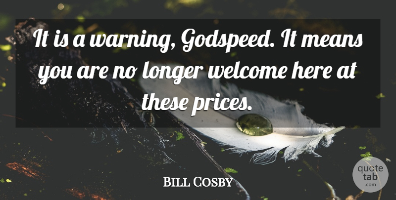 Bill Cosby Quote About Graduation, Mean, Warning: It Is A Warning Godspeed...