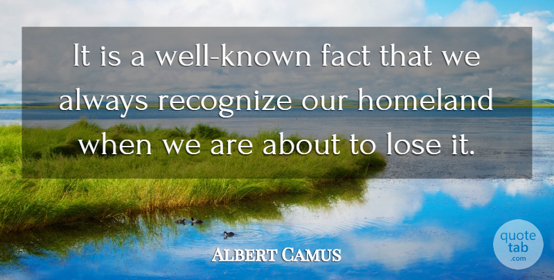 Albert Camus Quote About Facts, Well Known, Wells: It Is A Well Known...