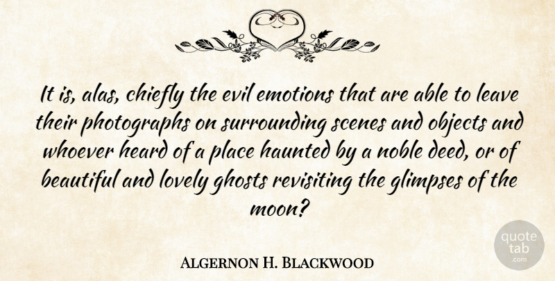 Algernon Blackwood Quote About Beautiful, Moon, Evil: It Is Alas Chiefly The...