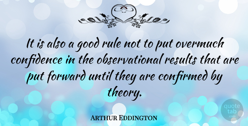 Arthur Eddington Quote About Statistics, Theory, Results: It Is Also A Good...