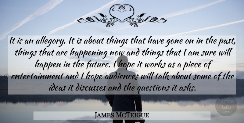 James McTeigue Quote About Audiences, Entertainment, Gone, Happening, Hope: It Is An Allegory It...
