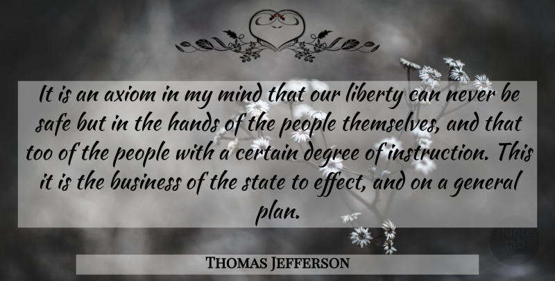 Thomas Jefferson Quote About Hands, People, Memorial: It Is An Axiom In...