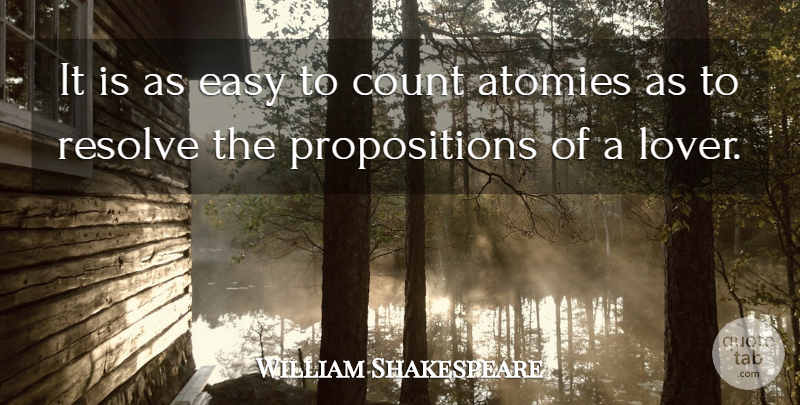 William Shakespeare Quote About Science, Atoms, Lovers: It Is As Easy To...
