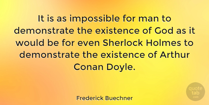 Frederick Buechner Quote About Men, Would Be, Impossible: It Is As Impossible For...