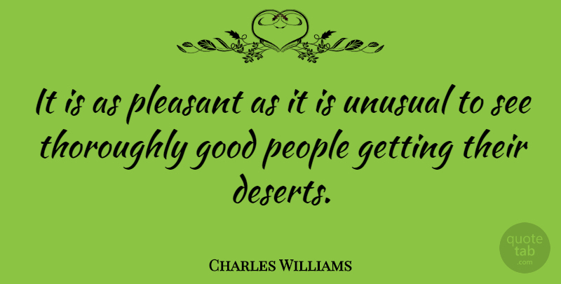 Charles Williams Quote About People, Desert, Unusual: It Is As Pleasant As...