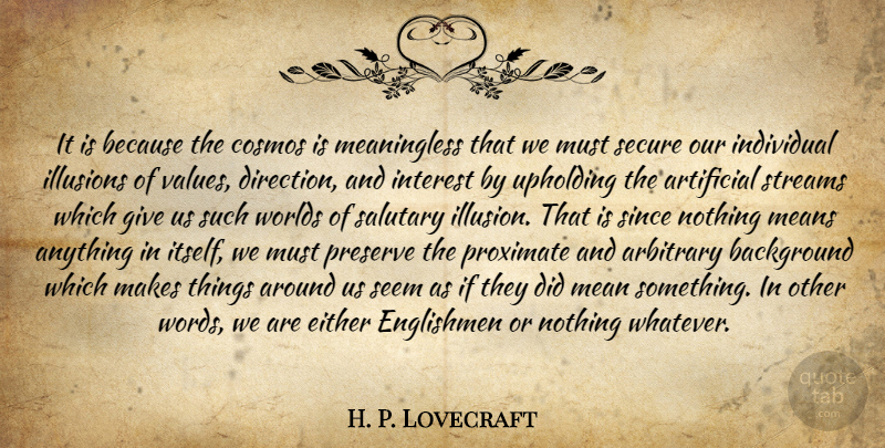 H. P. Lovecraft Quote About Mean, Giving, Cosmos: It Is Because The Cosmos...