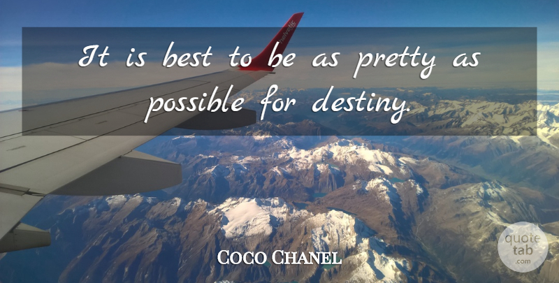 Coco Chanel Quote About Destiny, Fashion And Style, Elegant Woman: It Is Best To Be...