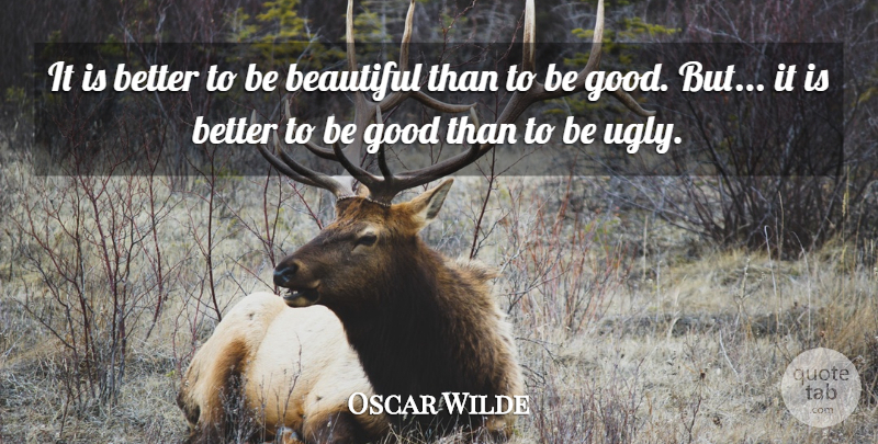 Oscar Wilde Quote About Funny, Beauty, Beautiful: It Is Better To Be...