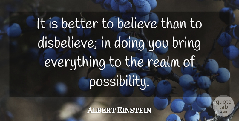 Albert Einstein Quote About Life, Motivational, Believe: It Is Better To Believe...