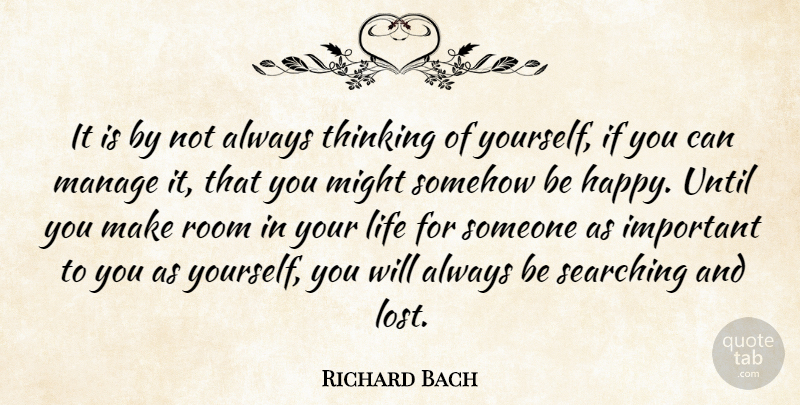 Richard Bach Quote About Love, Life, Happiness: It Is By Not Always...