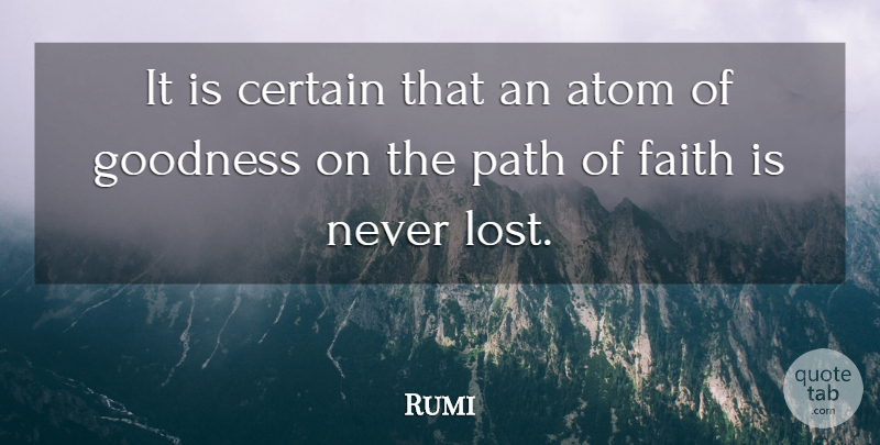 Rumi Quote About Faith, Spiritual, Path: It Is Certain That An...