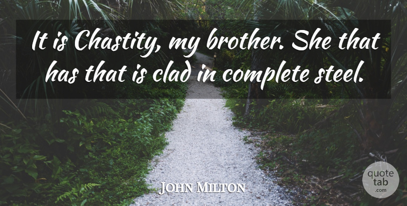 John Milton Quote About Brother, Nymphs, Steel: It Is Chastity My Brother...