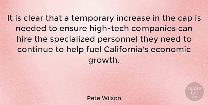 Pete Wilson Quote About California, Growth, Needs: It Is Clear That A...