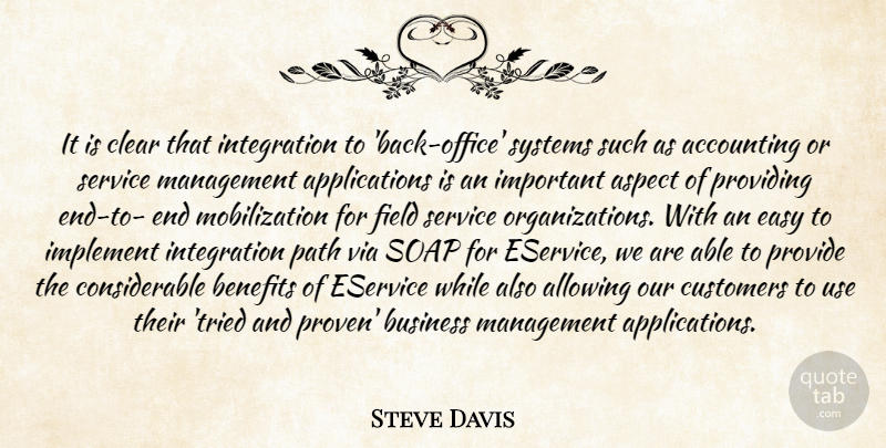 Steve Davis Quote About Accounting, Allowing, Aspect, Benefits, Business: It Is Clear That Integration...