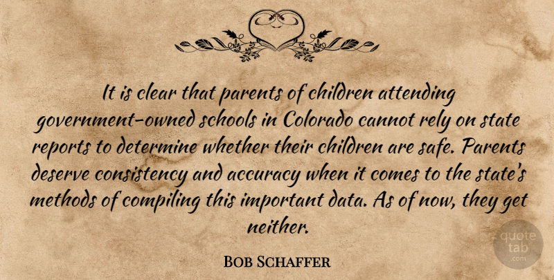 Bob Schaffer Quote About Accuracy, Attending, Cannot, Children, Clear: It Is Clear That Parents...