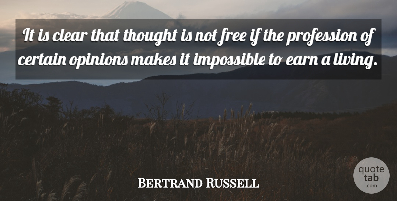 Bertrand Russell Quote About Wisdom, Opinion, Impossible: It Is Clear That Thought...