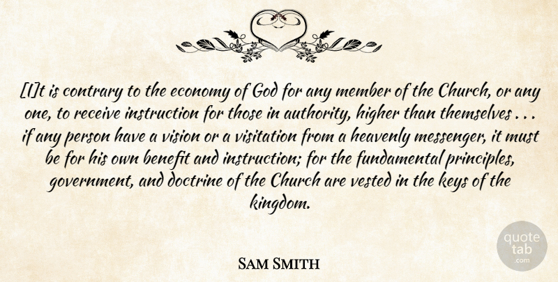 Sam Smith Quote About Keys, Government, Vision: It Is Contrary To The...