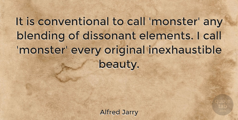Alfred Jarry Quote About Beauty, Elements, Taste: It Is Conventional To Call...