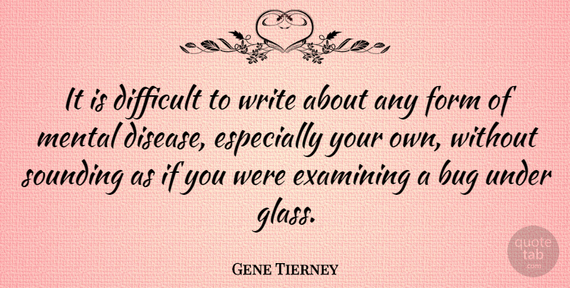 Gene Tierney Quote About Writing, Glasses, Disease: It Is Difficult To Write...