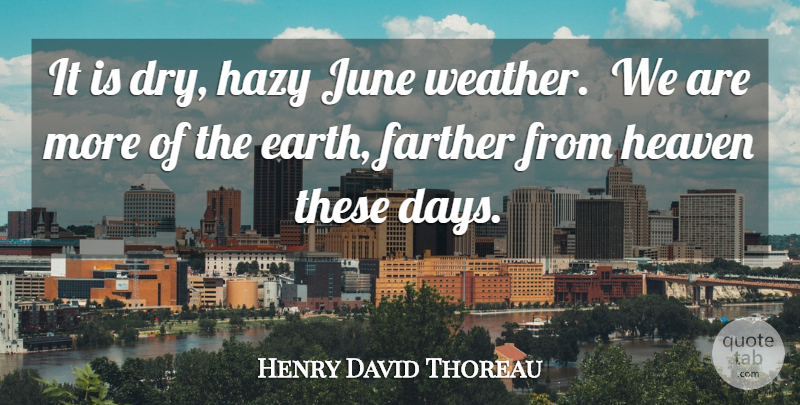 Henry David Thoreau Quote About Spring, Weather, June: It Is Dry Hazy June...