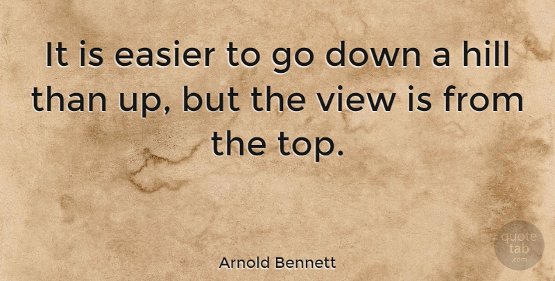 Arnold Bennett Quote About Success, Views, Best Effort: It Is Easier To Go...