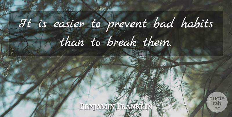 Benjamin Franklin Quote About Inspirational, Life, Improvement: It Is Easier To Prevent...