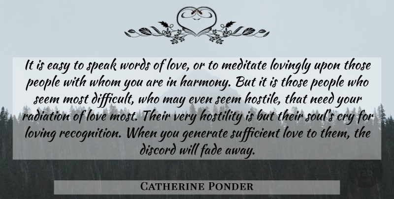 Catherine Ponder Quote About People, Soul, Needs: It Is Easy To Speak...