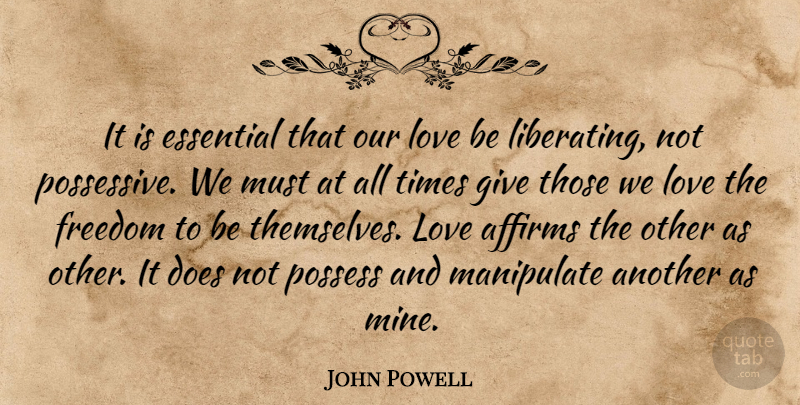 John Powell Quote About Love Is, Giving, Self Love: It Is Essential That Our...