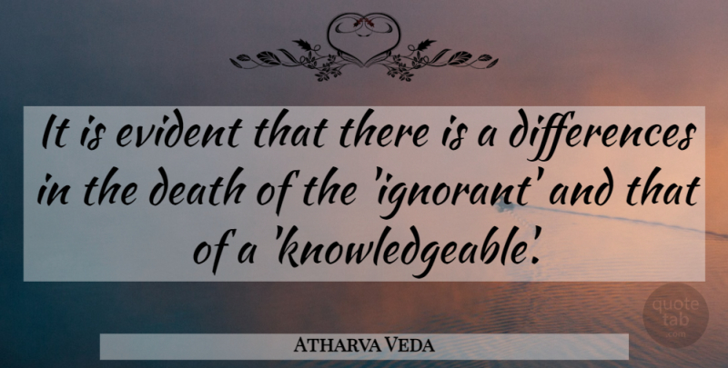 Atharva Veda Quote About Death, Evident: It Is Evident That There...