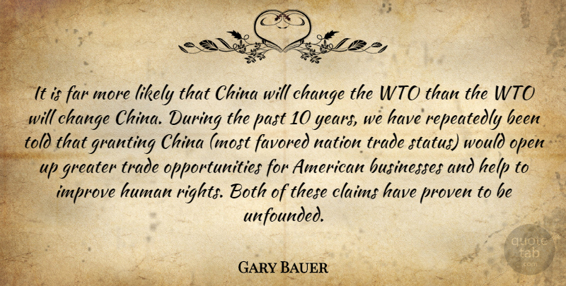 Gary Bauer Quote About Both, Businesses, Change, China, Claims: It Is Far More Likely...