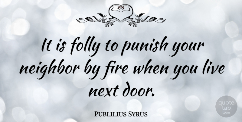 Publilius Syrus Quote About Folly, Next, Punish: It Is Folly To Punish...