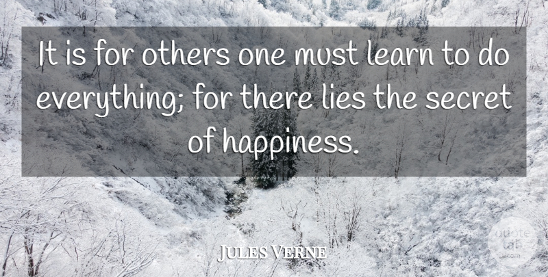 Jules Verne Quote About Happiness, Learn, Lies, Others, Secret: It Is For Others One...