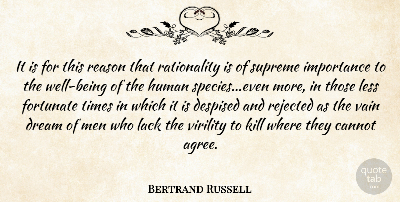 Bertrand Russell Quote About Dream, Men, Reason: It Is For This Reason...