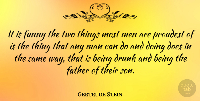 Gertrude Stein Quote About Funny, Father, Son: It Is Funny The Two...