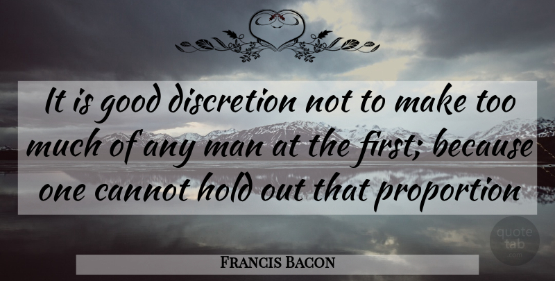Francis Bacon Quote About Admiration, Cannot, Discretion, Good, Hold: It Is Good Discretion Not...