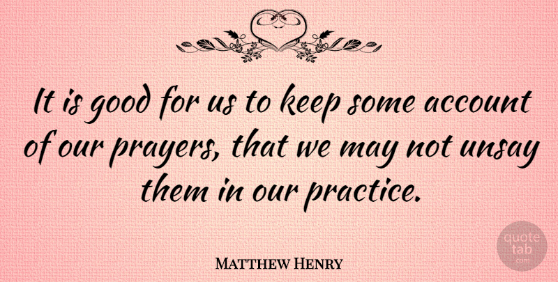 Matthew Henry Quote About Prayer, Practice, May: It Is Good For Us...