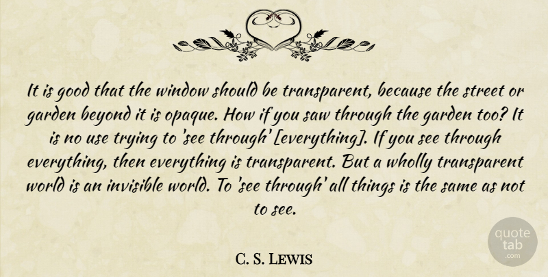C. S. Lewis Quote About Garden, Trying, Use: It Is Good That The...