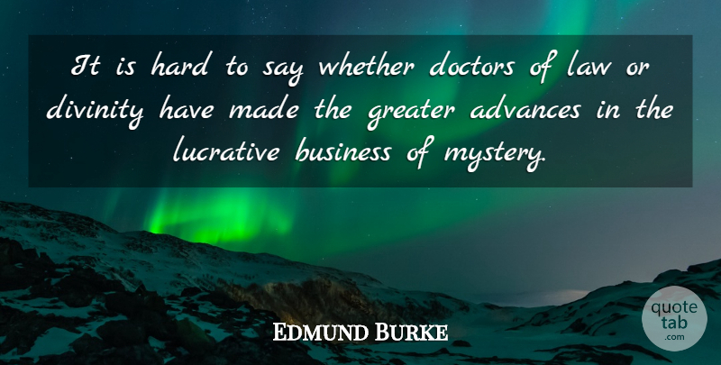 Edmund Burke Quote About Law, Doctors, Justice: It Is Hard To Say...