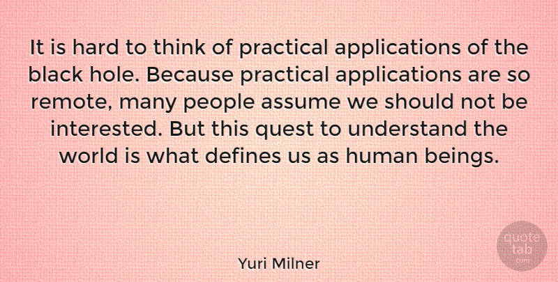 Yuri Milner Quote About Thinking, People, Black: It Is Hard To Think...