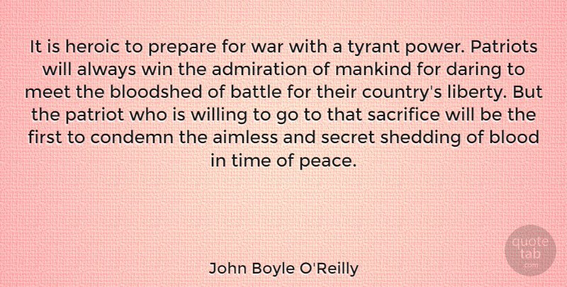 John Boyle O'Reilly Quote About Country, War, Sacrifice: It Is Heroic To Prepare...