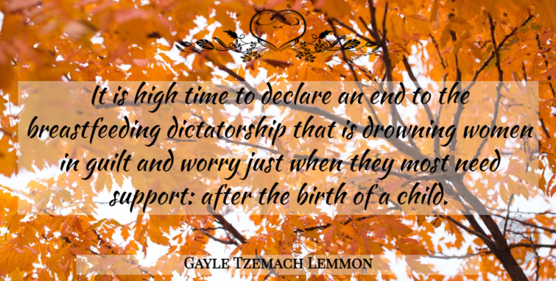 Gayle Tzemach Lemmon Quote About Birth, Declare, Drowning, Guilt, High: It Is High Time To...