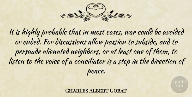 Charles Albert Gobat Quote About Alienated, Allow, Avoided, Direction, Highly: It Is Highly Probable That...