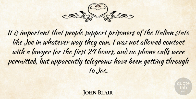 John Blair Quote About Allowed, Apparently, Calls, Contact, Italian: It Is Important That People...
