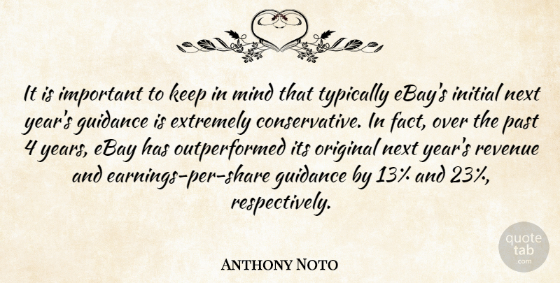Anthony Noto Quote About Ebay, Extremely, Guidance, Initial, Mind: It Is Important To Keep...