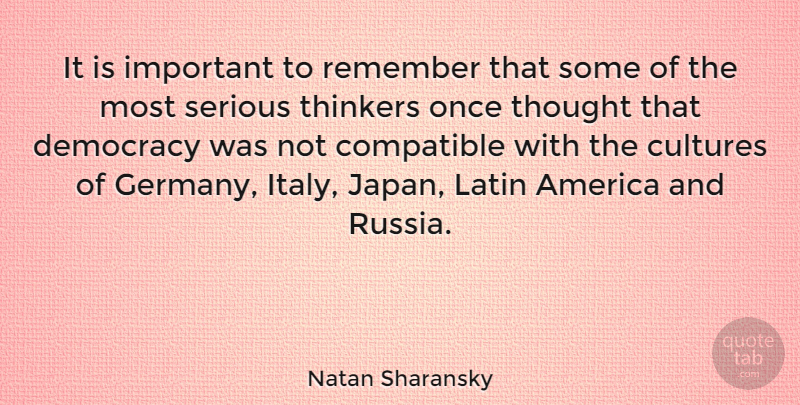 Natan Sharansky Quote About Latin, Japan, America: It Is Important To Remember...