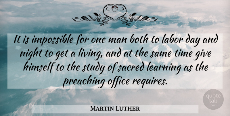 Martin Luther Quote About Night, Men, Giving: It Is Impossible For One...